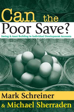 Can the Poor Save?: Saving and Asset Building in Individual Development Accounts de Michael Sherraden