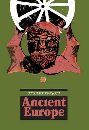 Ancient Europe de Stuart Piggott