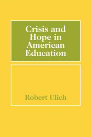 Crisis and Hope in American Education de Robert Ulich