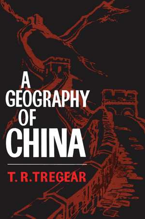 A Geography of China de T.R. Tregear