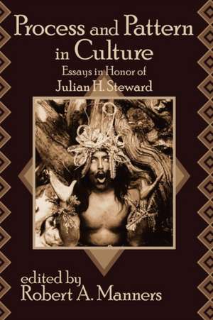 Process and Pattern in Culture: Essays in Honor of Julian H. Steward de Robert A. Manners