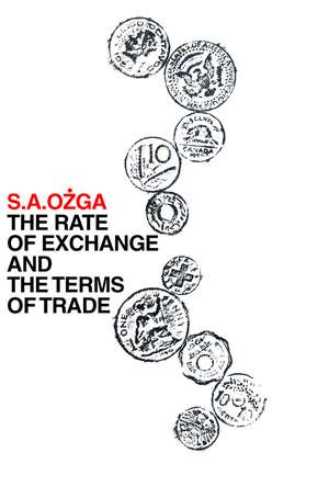 The Rate of Exchange and the Terms of Trade de S. A. Ozga