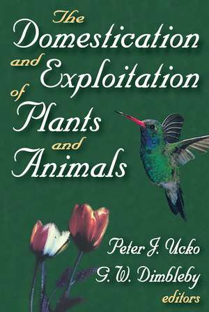 The Domestication and Exploitation of Plants and Animals de G. W. Dimbleby