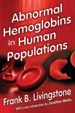 Abnormal Hemoglobins in Human Populations de Frank. B. Livingstone