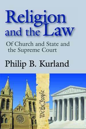 Religion and the Law: of Church and State and the Supreme Court de Philip Kurland