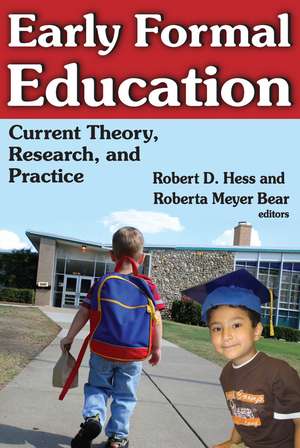 Early Formal Education: Current Theory, Research, and Practice de Robert Hess