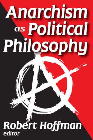 Anarchism as Political Philosophy de Robert Hoffman