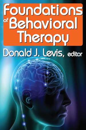 Foundations of Behavioral Therapy de Donald Levis