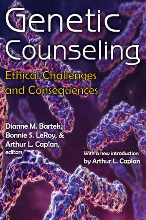 Genetic Counseling: Ethical Challenges and Consequences de Dianne M. Bartels