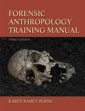 Forensic Anthropology Training Manual de Karen Ramey Burns