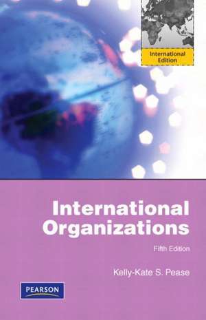 International Organizations de Kelly-Kate S. Pease