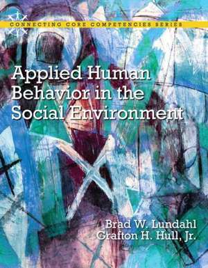 Applied Human Behavior in the Social Environment, Enhanced Pearson Etext -- Access Card de Brad W. Lundahl