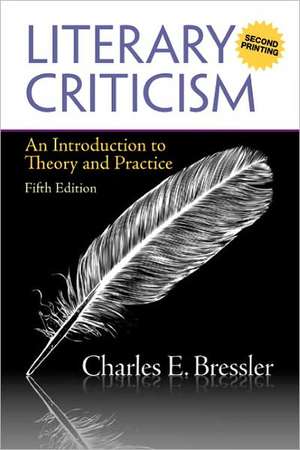 Literary Criticism: An Introduction to Theory and Practice (a Second Printing) de Charles E. Bressler