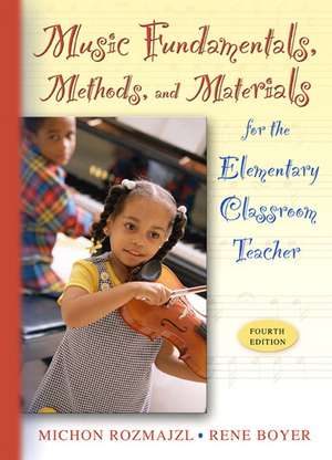 Music Fundamentals, Methods, and Materials for the Elementary Classroom Teacher (with Audio CD) de Michon Rozmajzl