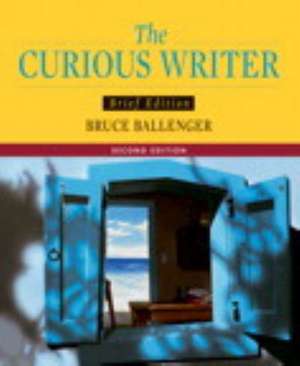 Curious Writer, The, Brief Edition, Books a la Carte Plus Mycomplab de Bruce Ballenger