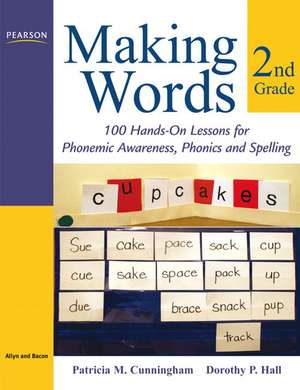 Making Words: 100 Hands-On Lessons for Phonemic Awareness, Phonics and Spelling de Patricia M. Cunningham