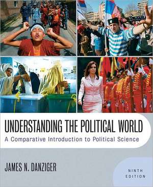 Understanding the Political World: A Comparative Introduction to Political Science- (Value Pack W/Mysearchlab) de James N. Danziger