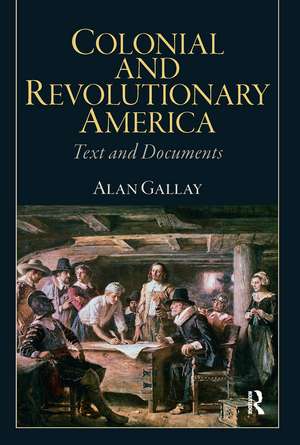 Colonial and Revolutionary America de Alan Gallay