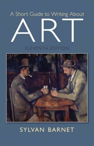 A Short Guide to Writing about Art de Sylvan Barnet