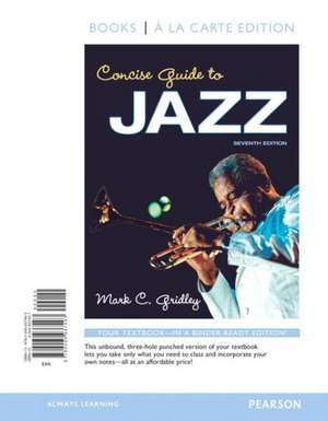 Concise Guide to Jazz, Books a la Carte Edition de Mark C. Gridley