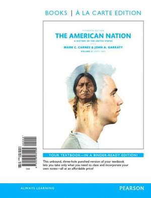 The American Nation: A History of the United States, Volume 2, Books a la Carte Edition de Mark C. Carnes