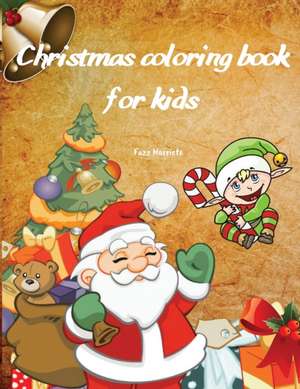 Christmas coloring book for kids de Fuzz Harriete