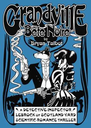 Grandville Bete Noire de Bryan Talbot