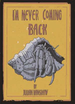 I'm Never Coming Back de Julian Hanshaw