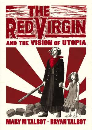 The Red Virgin and the Vision of Utopia de Bryan Talbot