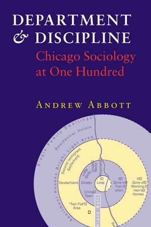 Department and Discipline: Chicago Sociology at One Hundred de Andrew Abbott