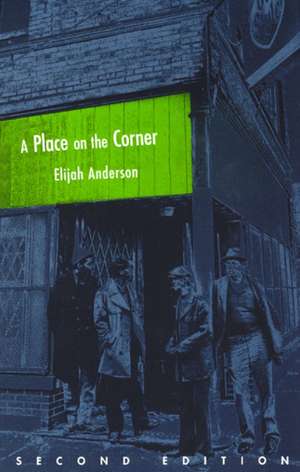 A Place on the Corner, Second Edition de Elijah Anderson