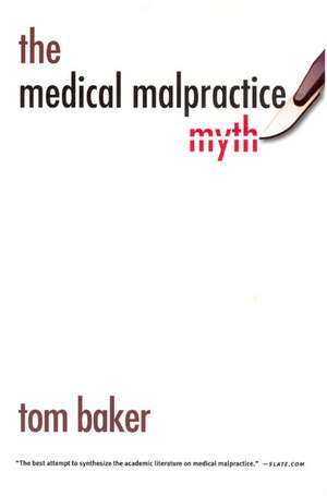 The Medical Malpractice Myth de Tom Baker