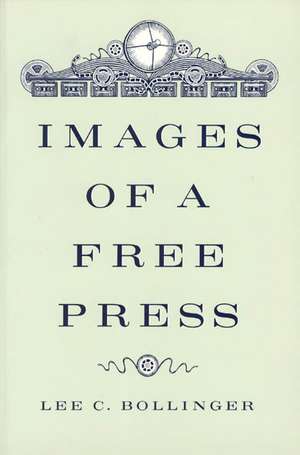 Images of a Free Press de Lee C. Bollinger