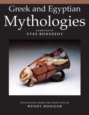 Greek and Egyptian Mythologies de Yves Bonnefoy