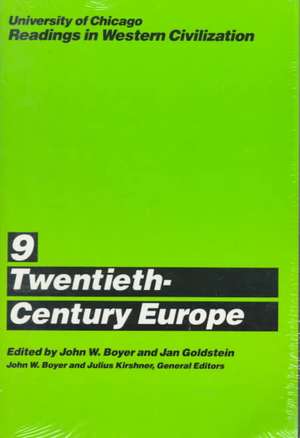 University of Chicago Readings in Western Civilization, Volume 9: Twentieth-Century Europe de John W. Boyer