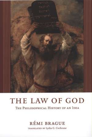 The Law of God: The Philosophical History of an Idea de Rémi Brague