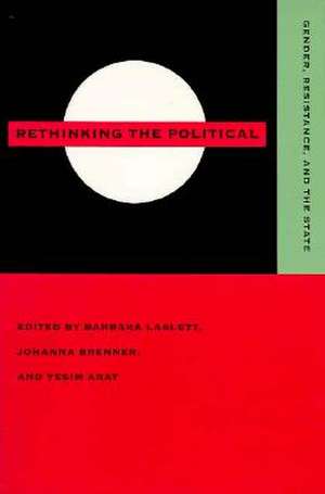 Rethinking the Political: Gender, Resistance, and the State de Barbara Laslett