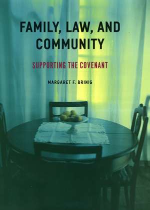 Family, Law, and Community: Supporting the Covenant de Margaret F. Brinig