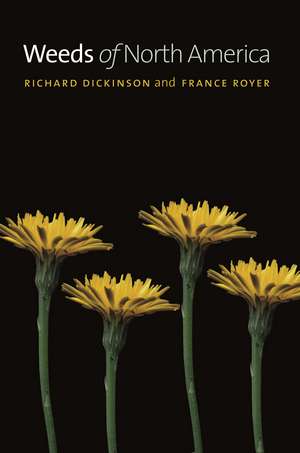 Weeds of North America de Richard Dickinson