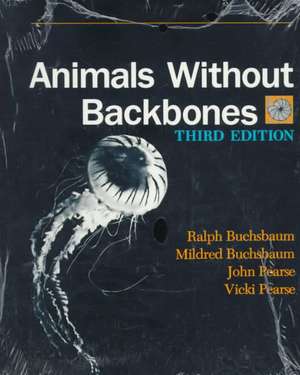 Animals Without Backbones: An Introduction to the Invertebrates de Ralph Buchsbaum