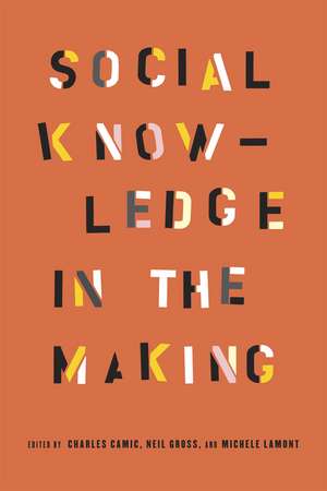 Social Knowledge in the Making de Charles Camic