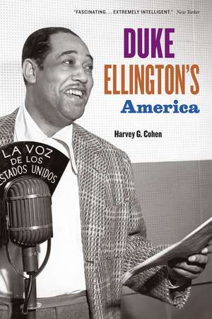 Duke Ellington's America de Harvey G. Cohen