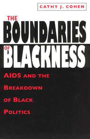 The Boundaries of Blackness: AIDS and the Breakdown of Black Politics de Cathy J. Cohen