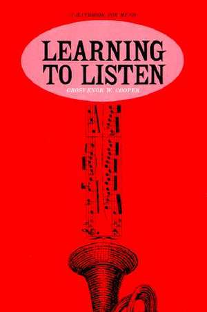 Learning to Listen: A Handbook for Music de Grosvenor Cooper