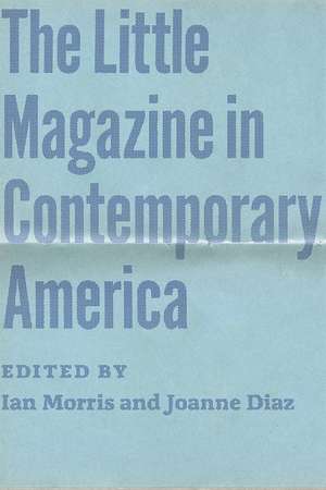 The Little Magazine in Contemporary America de Ian Morris