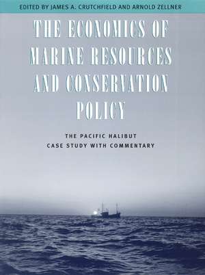 The Economics of Marine Resources and Conservation Policy: The Pacific Halibut Case Study with Commentary de James A. Crutchfield