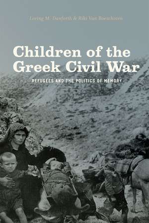 Children of the Greek Civil War: Refugees and the Politics of Memory de Loring M. Danforth