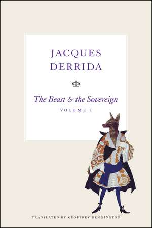 The Beast and the Sovereign, Volume I de Jacques Derrida