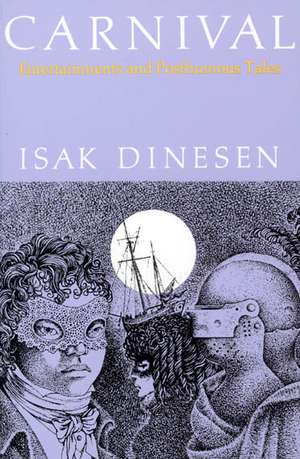 Carnival: Entertainments and Posthumous Tales de Isak Dinesen