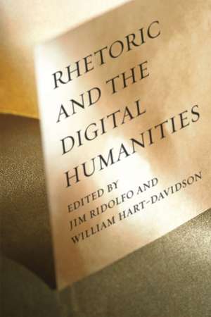 Rhetoric and the Digital Humanities de Jim Ridolfo